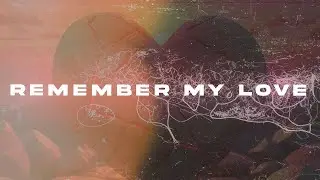 B.R.T x Becky Smith - Remember My Love