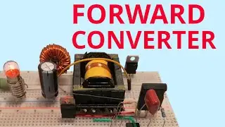 Building a Forward Converter and Experimenting with it
