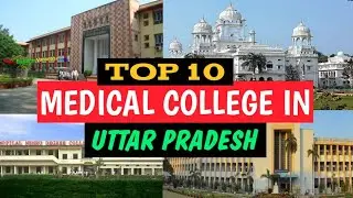 UP top medical college|top 10 medical colleges in Up|best mbbs college in Uttar pradesh|mbbs in up