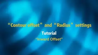 How to set the“Inward Contour offset” and “Radius” value in the Letter Bending Machine software