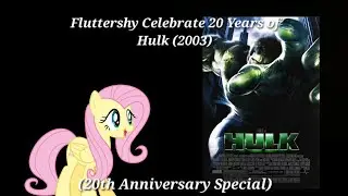 Fluttershy Celebrate 20 Years of Hulk (2003) (20th Anniversary Special)