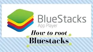 How to root bluestack