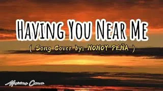 Having You Near Me -Air Supply ( Song Cover by: Nonoy Peña )