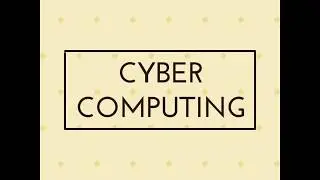Welcome to my Cyber Computing Channel