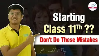 Starting Class 11th? | Avoid These Mistakes | A Guide for Students | LIVE 