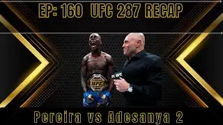 Ep: 160 Pereira Vs. Adesanya 2 Recap | MMA News | Holloway Vs. Allen Preview |