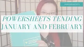 Powersheets | January Recap | February Tending