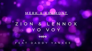 Zion & Lennox feat. Daddy Yankee - Yo Voy (Merk & Kremont Edit)