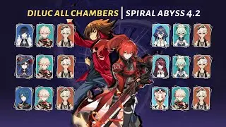 [Genshin Impact] | Diluc Multi Variant - Spiral Abyss 4.2 | All Chamber - Floor 12 (9★)