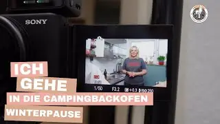 Ich gehe - in die Campingbackofen Winterpause | Ankündigung❗️