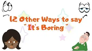 12 Other Ways to Say It's Boring || Learn English Vocabulary || Other way to say It's Boring ||