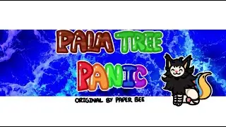 PALM TREE PANIC {Animation Meme} || Happy birthday to me :3