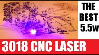 THE BEST 5.5W 3018 CNC LASER