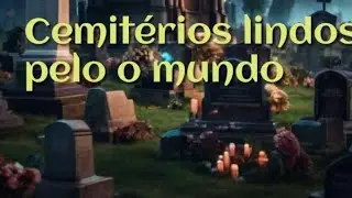 Cemitérios lindos pelo o mundo 🌟