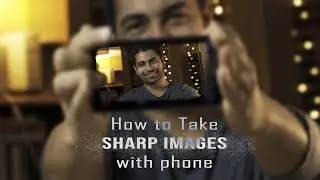 How to take sharp photos in mobile in Hindi | mobile phone photography tips and tricks series 2021