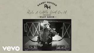 Randy Houser - Rub A Little Dirt On It (Official Audio) ft. Riley Green