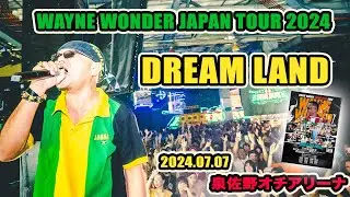 WAYNE WONDER JAPAN TOUR 2024 DREAM LAND 泉佐野オチアリーナ！