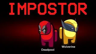 Among Us but Deadpool & Wolverine are the Impostors
