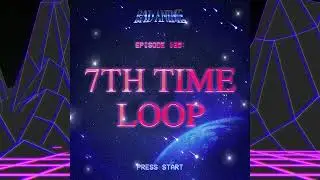 7th TIME LOOP: Marrying the Guy That Stabbed Me | 3EP Rule