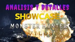 MHWilds | ANALISIS y DETALLES 5º Trailer y la SHOWCASE de Monster Hunter WILDS 10/2024 #MHWilds