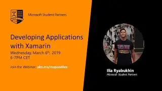 Developing Applications with Xamarin | Ilia Ryabikhin | Microsoft Student Partners RUSSIA