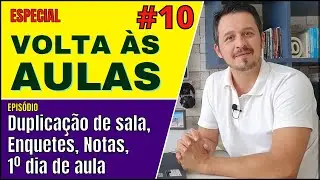 📣👨‍🏫 (#10) ESPECIAL - VOLTA ÀS AULAS - Duplicação de sala, Enquetes, Notas, 1º dia aula no Classroom