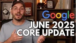 Google June 2025 Core Update (How to rank)