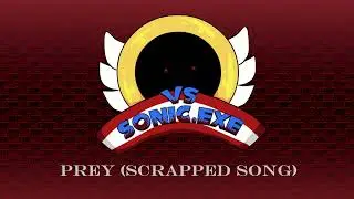 FNF Vs Sonic.EXE OST- Prey (SCRAPPED)