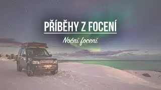 #02 Příběhy z focení - Noční focení