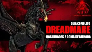 DREADMARE GUIA COMPLETO - HABILIDADES E DOMA DETALHADA - ARK ASCENDED