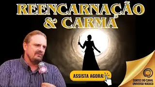 Reencarnação & Carma
