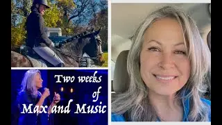 2 weeks of Max and Music