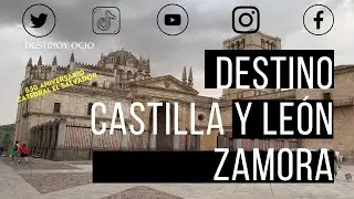 ✅ DESTINO CASTILLA Y LEÓN: Zamora