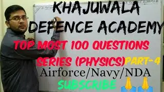 TOP MOST 100 QUESTIONS for Airforce/Navy/NDA