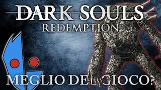 Dark Souls Redemption - Meglio del Gioco?