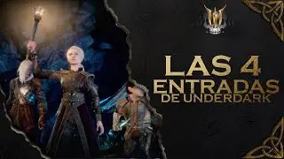 🧩Baldur's Gate 3 - Las 4 entradas al UNDERDARK