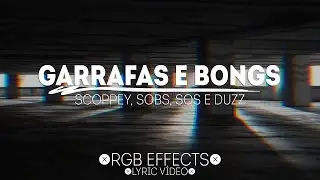 Scoppey,Sobs,Sos,Duzz - Garrafas e Bongs (Prod. Peu & China) [Lyric Vídeo/Letra] 