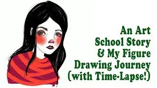 An Art School Story & My Figure Drawing Journey (w/ Time-Lapse Drawings & Doodles,  iPad Procreate)