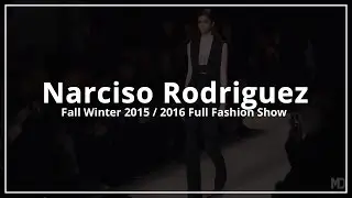 Narciso Rodriguez | Fall Winter 2015/2016 Full Fashion Show