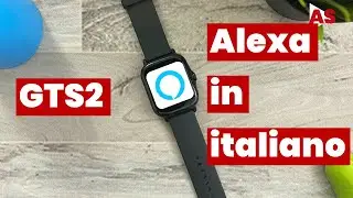Alexa in italiano su GTS2! E funziona bene!