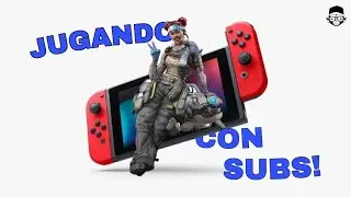 Jugando Apex Legends con subs! (Nintendo switch) /MonoRGM