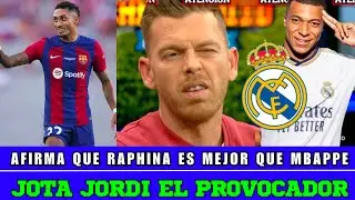 JOTA JORDI PROVOCA AFIRMANDO QUE RAPHINA ES MEJOR QUE MBAPPE