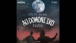 DNVND - Au Domoni Iko (Remix)