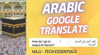 Nusuk Hajj 2025 Umrah 2024 - Tech Essentials - Google Translate - Arabic Translations