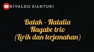 lirik Batak - Natalia (lirik dan terjemahan) nagabe trio