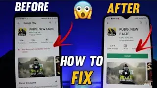 your device isn't compatible with this version android fix pubg new state | only old android phone