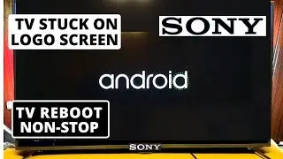 How to Fix SONY TV Stuck on Opening Logo Screen & Rebooting Continuously || SONY TV Won't Turn On