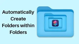 Make Nested Folders Automatically with Siri Shortcuts