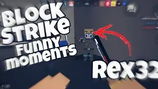 {BLOCK STRIKE}-I MET REX32!!!(BLOCK STIKE FUNNY MOMENTS)#2