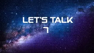 Let's Talk!#7